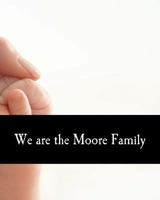 We are the Moore Family 1539869822 Book Cover
