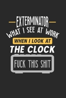 Exterminator What I See At Work: Funny Journal | 6x9 Notebook | 120 pages | Dot Grid 1674527462 Book Cover