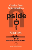 Upside-Down Stories (Absurdist Texts & Documents) 173235068X Book Cover