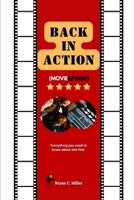 Back In Action (Movie Review): Everything you need to know about this film (Bryan’s Movie Series) B0DQH6SXZN Book Cover