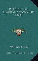 Das Recht Des Familienfideicommisses (1868) 116769399X Book Cover