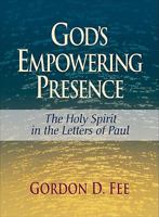 God's Empowering Presence: The Holy Spirit in the Letters of Paul 0801046211 Book Cover