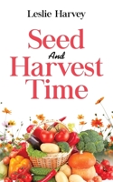 Seed and Harvest Time 1952312256 Book Cover