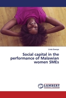 Social capital in the performance of Malawian women SMEs 3659661414 Book Cover