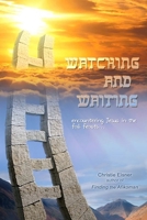 Watching and Waiting: Encountering Jesus in the Fall Feasts (Finding the Afikoman) (Volume 2) 1717429440 Book Cover
