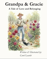 Grandpa & Gracie: A Tale of Love and Belonging B0GV8Y24CH Book Cover