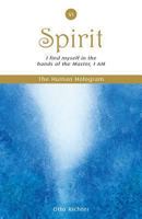 The Human Hologram (Spirit, Book 6): I find myself in the hands of the Master, I AM / Unite with your divine Self, finding peace and inner balance. In volume 6 of this 7-book set, it's brain chemistry 1494290391 Book Cover