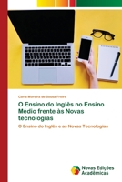O Ensino do Inglês no Ensino Médio frente às Novas tecnologias: O Ensino do Inglês e as Novas Tecnologias 6202042923 Book Cover