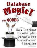 Database Magic! with Qodbc: Plus 7 Two-Minute Forms That Update QuickBooks from Microsoft Access & Much More 1546478248 Book Cover