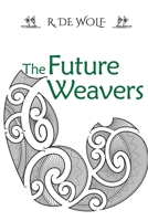 The Future Weavers: Book Two 0473593092 Book Cover