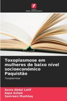 Toxoplasmose em mulheres de baixo nível socioeconómico Paquistão 6209322174 Book Cover