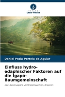 Einfluss hydro-edaphischer Faktoren auf die Igapó-Baumgemeinschaft 6207799380 Book Cover
