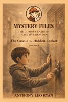 The Case of the Hidden Locker (Mystery Files: The Curious Cases of Detective Brayden) 1971737151 Book Cover