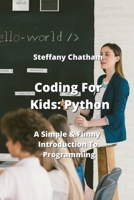 Coding For Kids: A Simple & Funny Introduction To Programming 9598194450 Book Cover