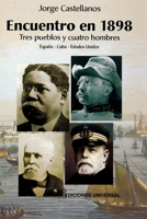 Encuentro En 1898: Tres Pueblos Y Cuatro Hombres (Spanish Edition) 1593880723 Book Cover