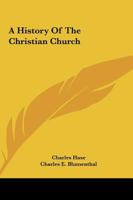A History of the Christian Church 1163312258 Book Cover
