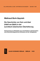 Die Geschichte Von Kain Und Abel (Habil Wa-Qabil) in Der Sunnitisch-Islamischen Überlieferung: Untersuchung Von Beispielen Aus Verschiedenen Literatur 3879972168 Book Cover