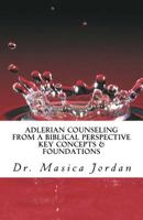 Adlerian Counseling from a Biblical Perspective: Key Concepts & Foundations 1539851990 Book Cover