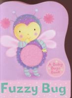 Fuzzy Bug (Baby Bugs) 0439944791 Book Cover