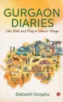 Gurgaon Diaries: Life, Work and Play in Drona's Village 8129149958 Book Cover