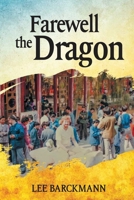 Farewell the Dragon 1735251402 Book Cover