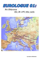 EUROLOGUE 01:: An Odyssey - On (& off) The Rails B08733LWWG Book Cover