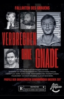 Fallakten des Grauens Verbrechen OHNE Gnade Profile der grausamsten Serienmörder unserer Zeit (German Edition) B0FKZDQGVT Book Cover