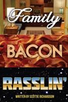 Family Bacon Rasslin' 1546561382 Book Cover