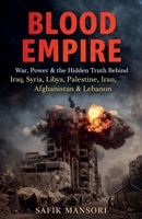 War, Power & the Hidden Truth Behind Iraq, Syria, Libya, Palestine, Iran, Afghanistan & Lebanon B0GWC3N873 Book Cover