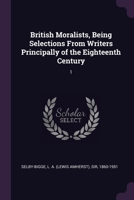 British Moralists, Being Selections From Writers Principally of the Eighteenth Century: 1 1378759389 Book Cover