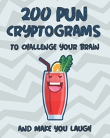 The ultimate Pun Cryptograms: 200 Large Print puzzles - to challenge your brain and make you laugh B094PDC1HR Book Cover