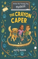 The Crayon Caper (Archer the Therapy Dog Mysteries) B0GQNB9YGZ Book Cover