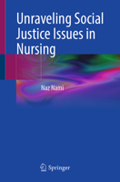 Unraveling Social Justice Issues in Nursing 3032265118 Book Cover