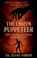 The Unseen Puppeteer B0FM3BTBTK Book Cover
