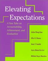 Elevating Expectations: A New Take on Accountability, Achievement, and Evaluation 0325003904 Book Cover