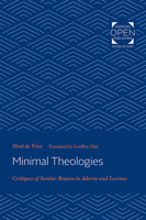 Minimal Theologies: Critiques of Secular Reason in Adorno and Levinas 1421437481 Book Cover