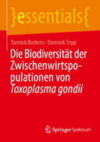 Die Biodiversität der Zwischenwirtspopulationen von Toxoplasma gondii (essentials) (German Edition) 3662734397 Book Cover