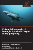 Potencjal inwazyjny i biologia Cyprinus carpio (karp pospolity) (Polish Edition) 6209703674 Book Cover