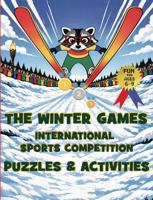 The Winter Games | International Sports Competition | Puzzles & Activities: Super Fun Puzzle & Activity Book for Kids Ages 6-9 (Sports Activity Books For All Ages) 1964955246 Book Cover