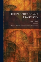 The prophet of San Francisco: Personal memories & interpretations of Henry George 102552831X Book Cover