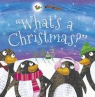 What's a Christmas? (Christmas Picture Books) 1783938099 Book Cover