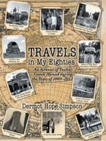 Travels in My Eighties: An Account of Twelve Travels Abroad During the Years of 2009-2012 1496983327 Book Cover