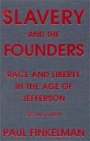 Slavery and the Founders: Race and Liberty in the Age of Jefferson 0765604396 Book Cover