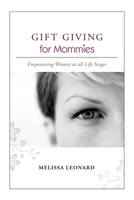 GIFT GIVING for Mommies 0557013321 Book Cover
