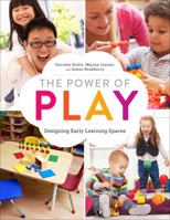The Power of Play: Designing Early Learning Spaces 0838912559 Book Cover