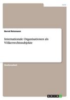 Internationale Organisationen als V�lkerrechtssubjekte 365630288X Book Cover