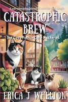 Catastrophic Brew: Paranormal Cat Mystery (The Cozy Purrch Cafe Mysteries) 195606950X Book Cover