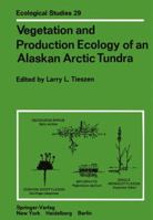 Vegetation and Production Ecology of an Alaskan Arctic Tundra 1461263093 Book Cover