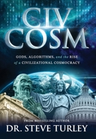 CivCosm: Gods, Algorithms, and the Rise of a Civilizational Cosmocracy B0H6RG4R53 Book Cover