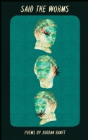Said the Worms B0C7JFYNMP Book Cover